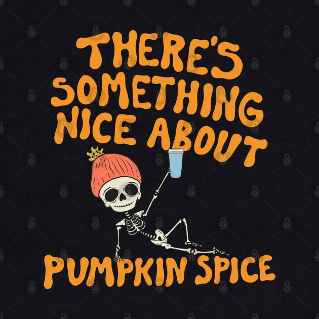 There's Something Nice About Pumpkin Spice by cecececececelia
